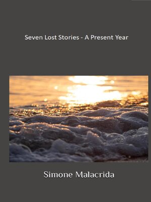 cover image of Seven Lost Stories--A Present Year